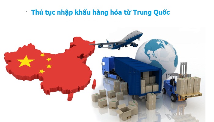 thủ tục nhập khẩu hàng Trung Quốc nhanh chóng